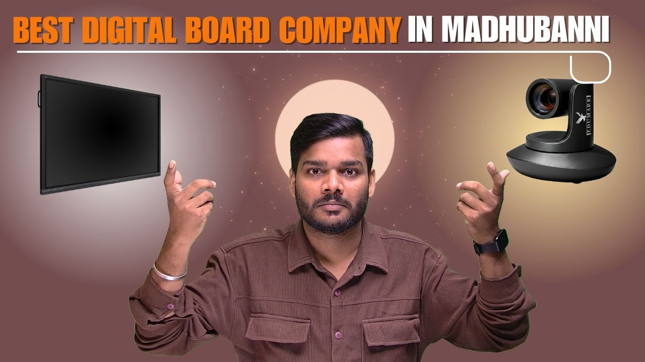 Best Digital Board Company in Madhubanni(Bihar)Edumark Technologies