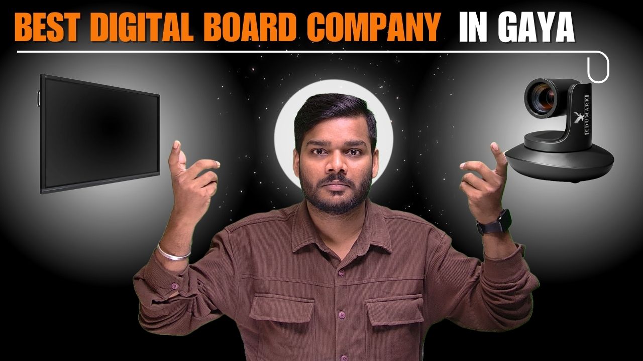 Best digital Board Company in Gaya(Bihar) Edumark Technologies