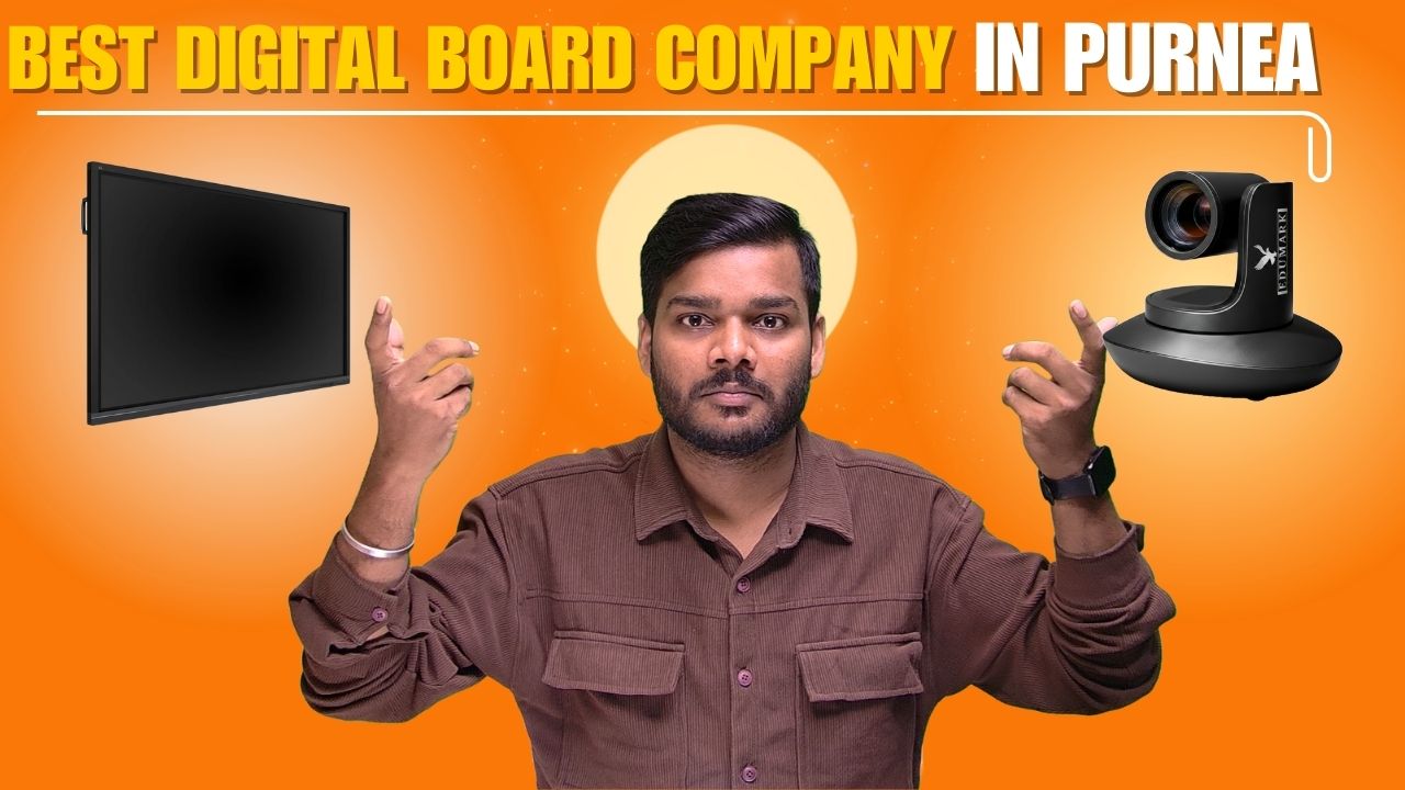 Best Digital Board Company in Purnea (Bihar) Edumark Technologies