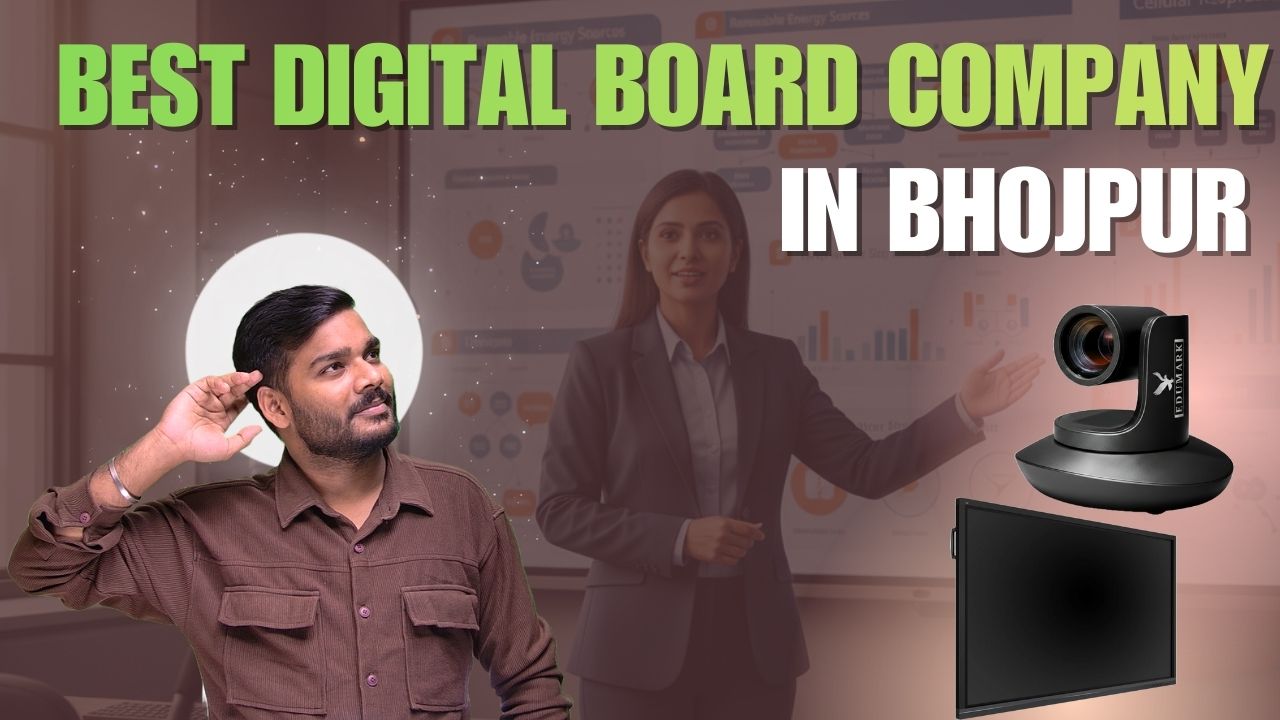 Best Digital Board Company in Bhojpur(Bihar} Edumark Technologies
