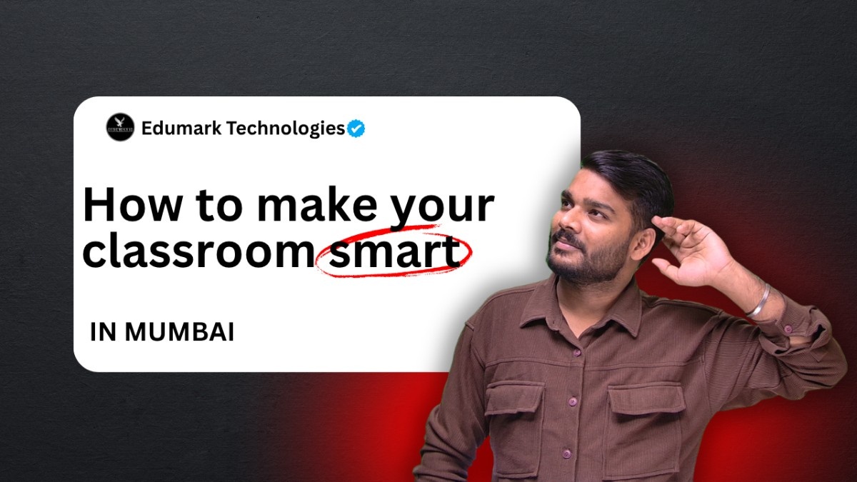 Best Digital Classroom Setup, Video Conference Room Setup & Hybrid Classroom Setup in Mumbai by Edumark Technologies