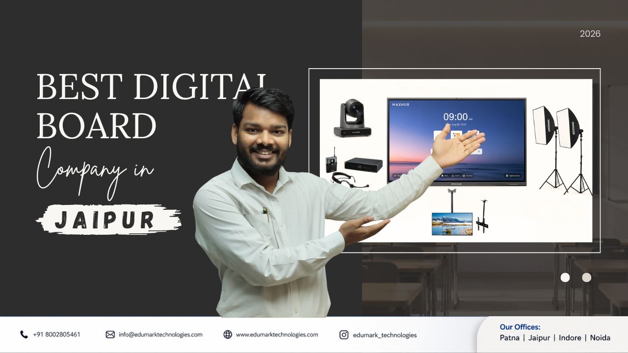 Best Digital Board Company in Jaipur | Smart Classroom Solutions by Edumark Technologies