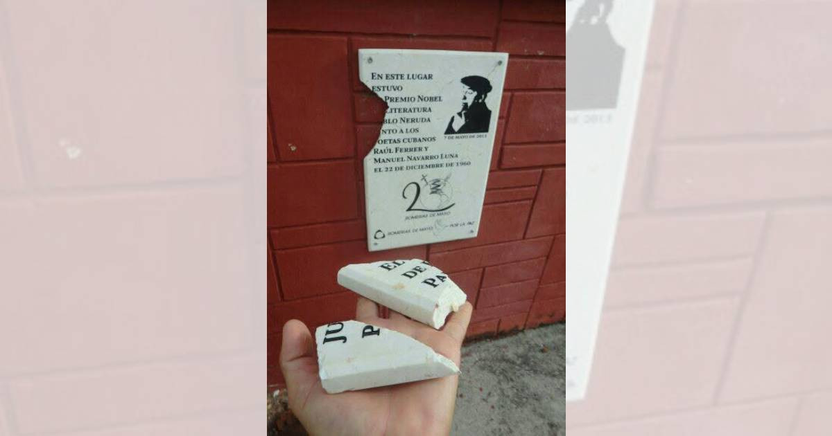 Vandalismo destruye tarja de Pablo Neruda en Holguín