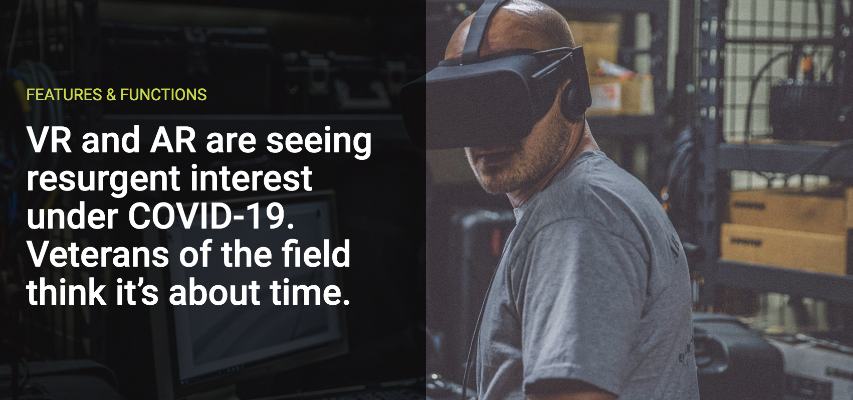 VR and AR are seeing resurgent interest under COVID-19. Veterans of the field think it’s about time.