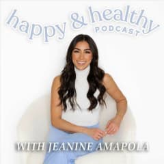 Happy and Healthy with Jeanine Amapola