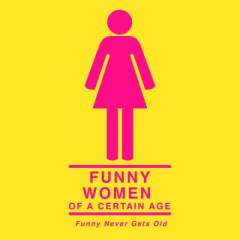 Funny Women of a Certain Age Podcast