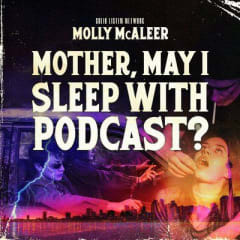 Mother May I Sleep With Podcast
