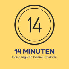14 Minuten - Deine tägliche Portion Deutsch