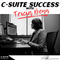 C-Suite Success with Tricia Benn