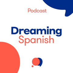 Dreaming Spanish Podcast