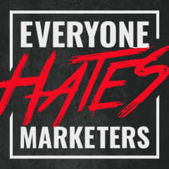 Everyone Hates Marketers