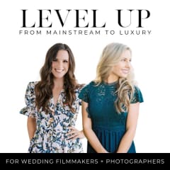 LEVEL UP: A Wedding Photography + Videography Podcast