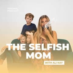 the Selfish Mom Podcast