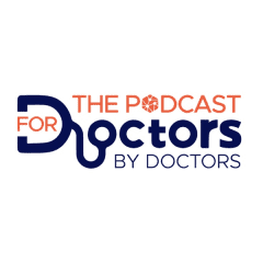The Podcast For Doctors (By Doctors)