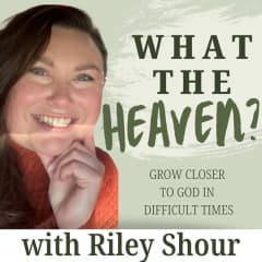 What the Heaven? Podcast