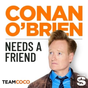 Conan O’Brien Needs A Friend