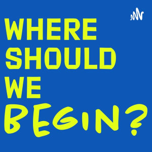 Where Should We Begin?