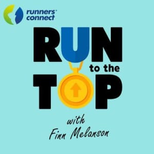 Run to the Top Podcast The Ultimate Guide to Running