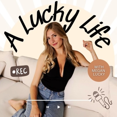 A Lucky Life: A Self Discovery & Improvement Podcast