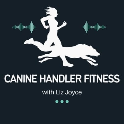 Canine Handler Fitness Podcast