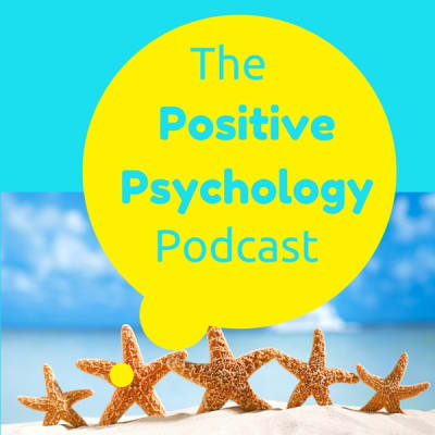 The Positive Psychology Podcast