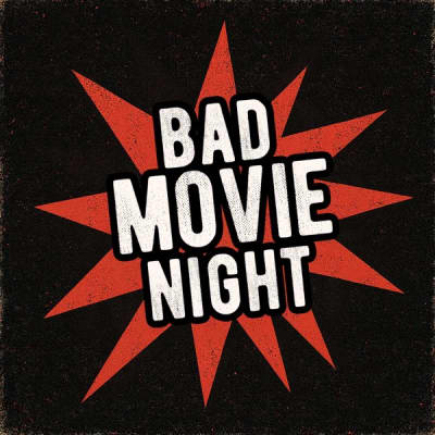 Bad Movie Night Podcast