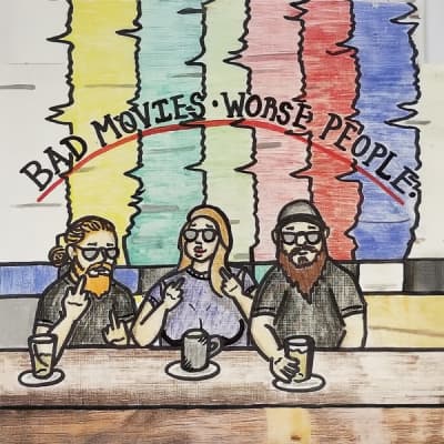 Bad Movies Worse People