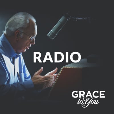 Grace to You Radio Podcast