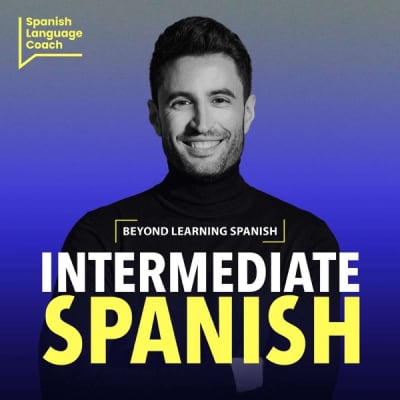 Intermediate Spanish Podcast - Espanol Intermedio