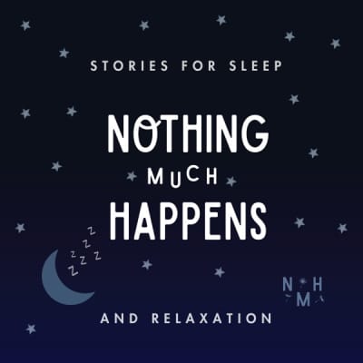Nothing Much Happens: Bedtime Stories to Help You Sleep