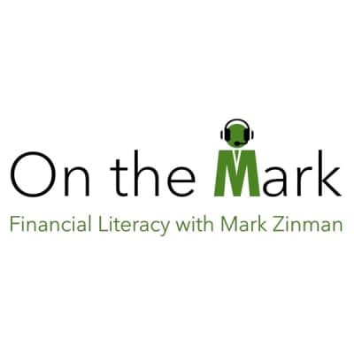 On The Mark: Financial Literacy with Mark Zinman
