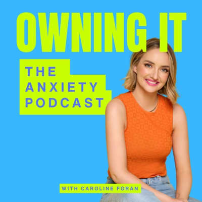 Owning It: The Anxiety Podcast