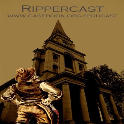 Rippercast: Your Podcast on the Jack the Ripper Murders