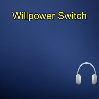 The Willpower Switch | Train Focus & Discipline