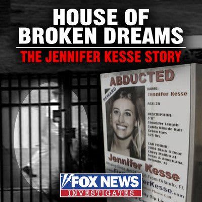 House of Broken Dreams The Jennifer Kesse Story