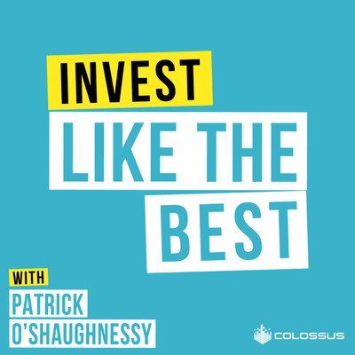 Invest Like the Best with Patrick OShaughnessy