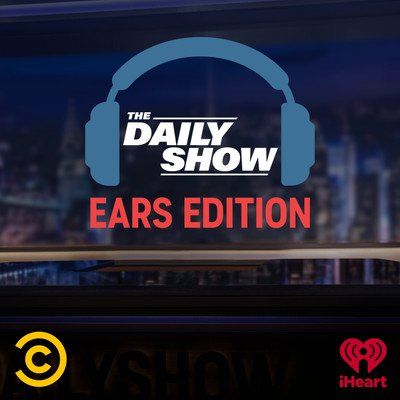 The Daily Show: Ears Edition Podcast