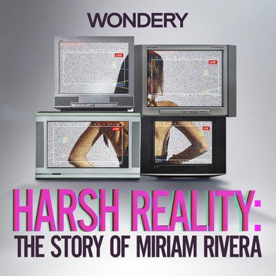 Harsh Reality The Story of Miriam Rivera