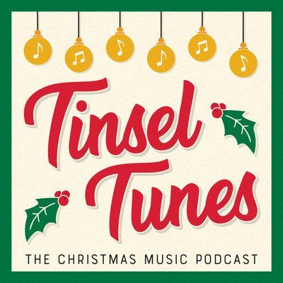 Tinsel Tunes The Christmas Music Podcast