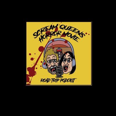 Scream Queens Horror Movie Road Trip Podcast