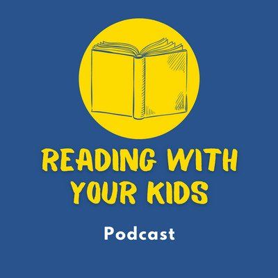 Reading With Your Kids Podcast