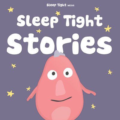 Sleep Tight Stories Bedtime Stories for Kids