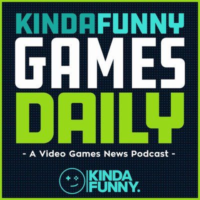 Kinda Funny Games Daily Video Games News Podcast