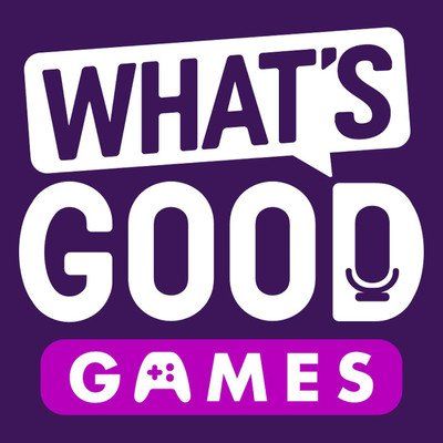 Whats Good Games A Video Game Podcast