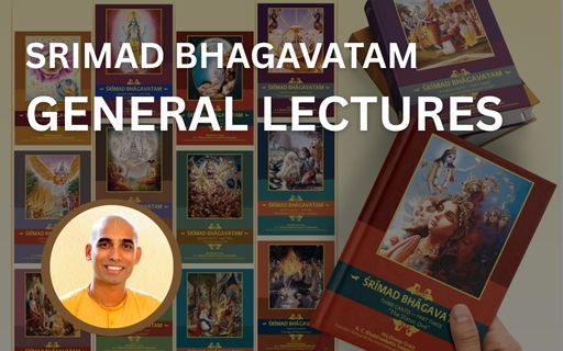 Srimad Bhagavatam General Lectures
