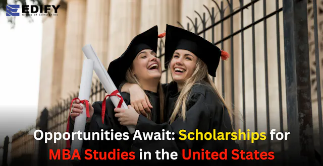 Opportunities Await: Scholarships for MBA Studies in the United States