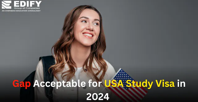 Gap Acceptable for USA Study Visa in 2024