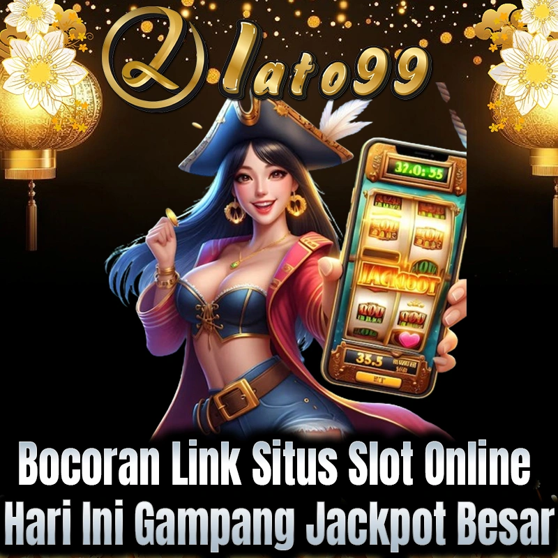 Lato99 : Bocoran Link Situs Slot Online Hari Ini Gampang Jackpot Besar