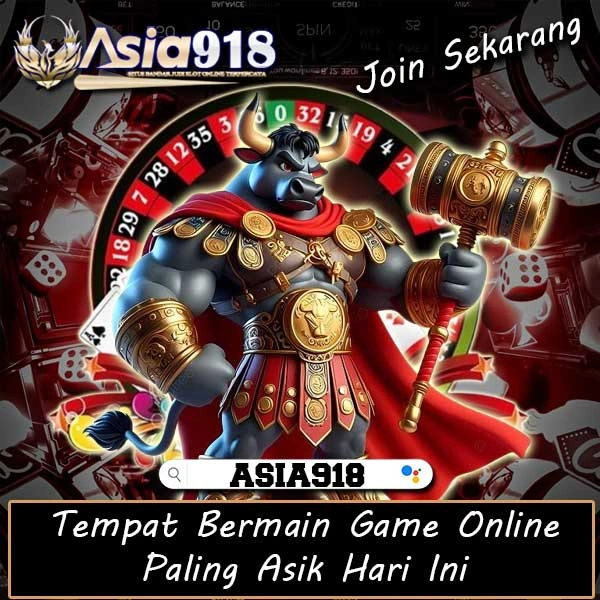 Asia918 : Sarana Tempat Bermain Game Online Paling Asik Hari Ini