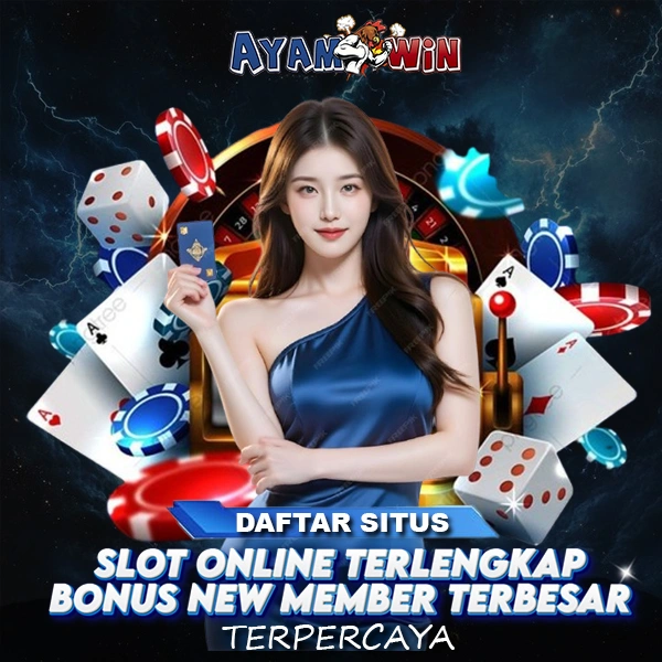 Ayamwin : Situs Slot Online Terlengkap & Bonus New Member Terbesar